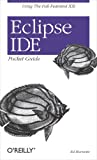 Eclipse IDE Pocket Guide: Using the Full-Featured IDE