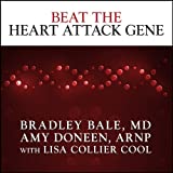 Beat the Heart Attack Gene: The Revolutionary Plan to Prevent Heart Disease, Stroke, and Diabetes