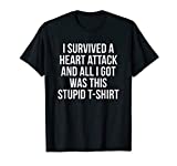 I Survived a Heart Attack Funny Heart Attack Survivor Shirt