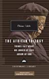 The African Trilogy: Things Fall Apart, No Longer at Ease, Arrow of God