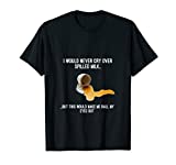 Funny Spilled Coffee Never Cry Over Spilled Milk Novelty T-Shirt