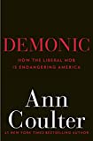 Demonic: How the Liberal Mob Is Endangering America