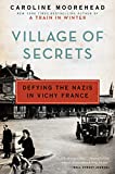 Village of Secrets: Defying the Nazis in Vichy France (The Resistance Quartet Book 2)