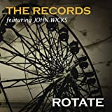 Rotate (Feat. John Wicks) [Expanded Edition] by The Records (2011-11-01)