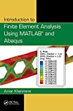 Introduction to Finite Element Analysis Using MATLAB® and Abaqus