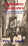 ASSIGNMENT: CASABLANCA: A WWII Novel of Naval Intelligence and Spies (Tony Romella USN WWII Series Book 4)