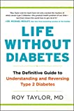 Life Without Diabetes: The Definitive Guide to Understanding and Reversing Type 2 Diabetes