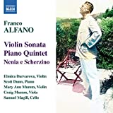 Alfano: Violin Sonata / Piano Quintet / Nenia e Scherzino