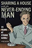 Sharing a House with the Never-Ending Man: 15 Years at Studio Ghibli