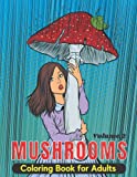 Mushrooms Coloring Book for Adults: Volume 2 - Fungi Colouring Book for grown-ups Filled with Mandalas, Floral and Paisley Patterns