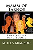 Mamm of Tarnos: They Are My Song Book 3