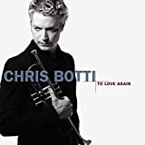 To Love Again by Chris Botti (2005-10-17)