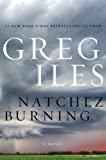 Natchez Burning: A Novel (Penn Cage Book 4)