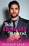 That Awkward Moment: A Workplace Romantic Comedy