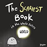 The Scariest Book in the Whole Entire World (Entire World Books)