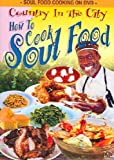 Country in the City: How to Cook Soul Food [DVD]