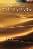 The Sahara: A Cultural History (Landscapes of the Imagination)