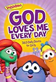 God Loves Me Every Day: 365 Daily Devos for Girls (VeggieTales)