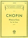Chopin: Mazurkas For The Piano (Schirmer's Library of Musical Classics Vol. 28.)
