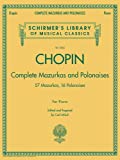 Complete Mazurkas and Polonaises: Schirmer Library of Classics Volume 2064 (Schirmer's Library of Musical Classics)