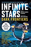 Infinite Stars: Dark Frontiers: The Definitive Anthology of Space Opera