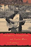 Nationalists, Cosmopolitans, and Popular Music in Zimbabwe (Chicago Studies in Ethnomusicology)