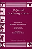 Al-Ghazzali On Listening to Music (Great Books of the Islamic World)