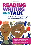 Reading, Writing, and Talk: Inclusive Teaching Strategies for Diverse Learners, Kâ€“2 (Language and Literacy Series)