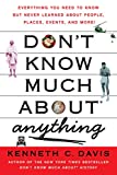 Don't Know Much About Anything: Everything You Need to Know but Never Learned About People, Places, Events, and More! (Don't Know Much About Series)