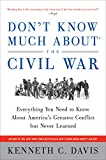 Don't Know Much About the Civil War: Everything You Need to Know About America's Greatest Conflict but Never Learned (Don't Know Much About Series)