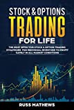 Stock & Options Trading for Life: The Most Effective Stock & Option Trading Strategies for Individual Investo