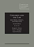 Children and the Law, Doctrine, Policy, and Practice (American Casebook Series)