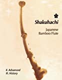 Shakuhachi-II.Advanced: Advanced Techniques & History (Volume 2)