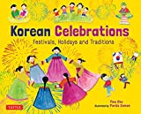 Korean Celebrations: Festivals, Holidays and Traditions