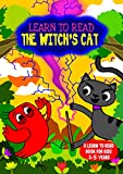 Learn to Read : The Witch's Cat - A Learn to Read Book for Kids 3-5: A sight words story for kindergarten children and preschoolers (Learn to Read Happy Bird 19)