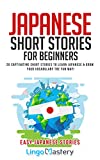 Japanese Short Stories for Beginners: 20 Captivating Short Stories to Learn Japanese & Grow Your Vocabulary the Fun Way! (Easy Japanese Stories)