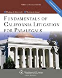 Fundamentals of California Litigation for Paralegals, Fifth Edition (Aspen College)