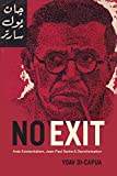 No Exit: Arab Existentialism, Jean-Paul Sartre, and Decolonization