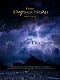 The Days of Noah: The Valley of Decision - Part 3 of 4