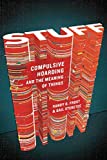 Stuff: Compulsive Hoarding and the Meaning of Things