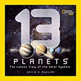 13 Planets: The Latest View of the Solar System (National Geographic Kids)