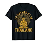 I'd Rather Be In Thailand T-Shirt