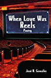 When Love Was Reels: Poetry