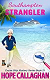 Southampton Strangler: A Cruise Ship Cozy Mystery (Millie's Cruise Ship Mysteries Book 21)