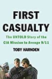 First Casualty: The Untold Story of the CIA Mission to Avenge 9/11