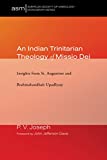 An Indian Trinitarian Theology of Missio Dei: Insights from St. Augustine and Brahmabandhab Upadhyay (American Society of Missiology Monograph Book 39)