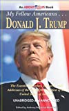 My Fellow Americans ... Donald J. Trump: The Essential Speeches, Remarks, and Addresses of the Forty-fifth President of the United States of America