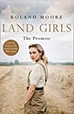 Land Girls: The Promise: A heartwarming and gripping second world war novel (Land Girls, Book 2)