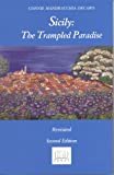 Sicily: The Trampled Paradise Revisited Second Edition (Sicilian Studies, V. 3)