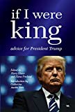 If I were King: Advice for President Trump